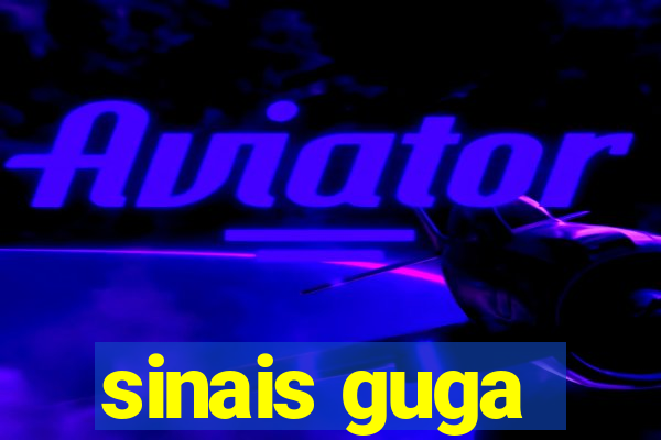 sinais guga